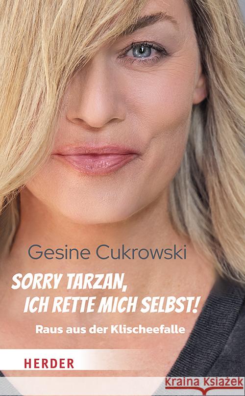 Sorry Tarzan, ich rette mich selbst! Cukrowski, Gesine 9783451605505