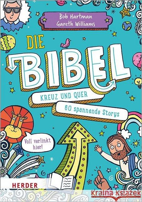 Die Bibel Kreuz Und Quer: 60 Spannende Storys Hartman, Bob 9783451709302 Herder, Freiburg