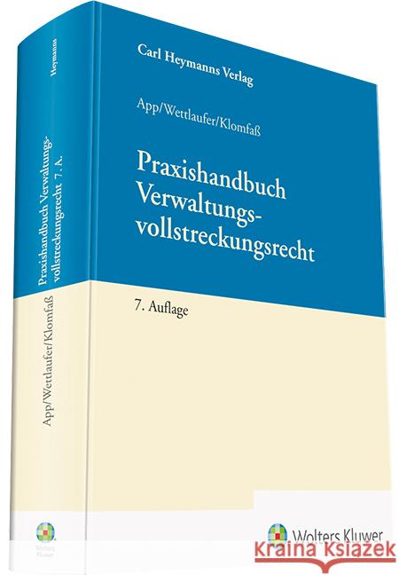 Praxishandbuch Verwaltungsvollstreckungsrecht App, Michael, Klomfaß, Ralf, Wettlaufer, Arno 9783452297747