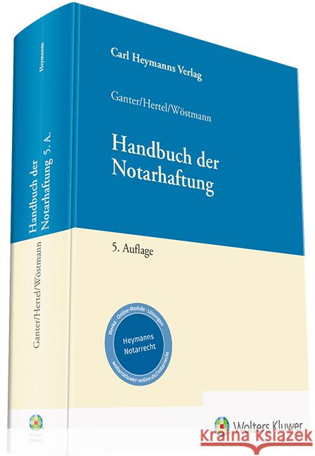 Handbuch der Notarhaftung Ganter, Hans Gerhard, Hertel, Christian, Wöstmann, Heinz 9783452299208 Carl Heymanns Verlag