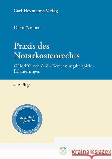 Praxis des Notarkostenrechts Diehn, Thomas, Volpert, Joachim 9783452303158 Carl Heymanns Verlag