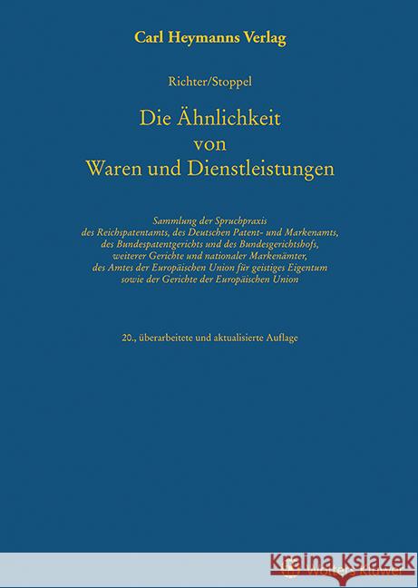 Die Ähnlichkeit von Waren und Dienstleistungen Richter, Bruno, Stoppel, Wolfgang 9783452303189 Carl Heymanns Verlag