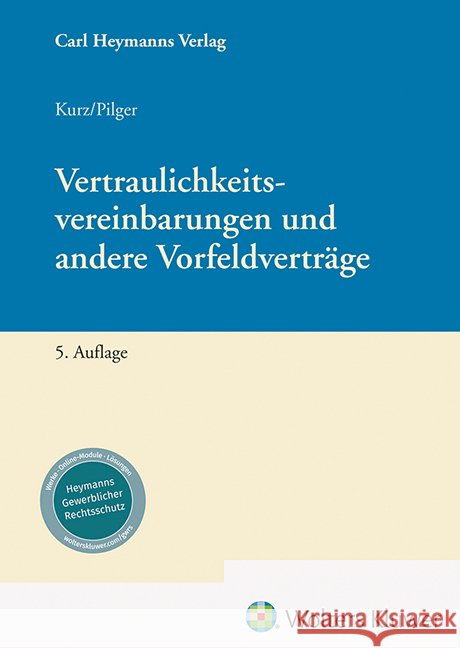 Vertraulichkeitsvereinbarungen und andere Vorfeldverträge Kurz, Peter, Pilger, Jens 9783452303219 Carl Heymanns Verlag