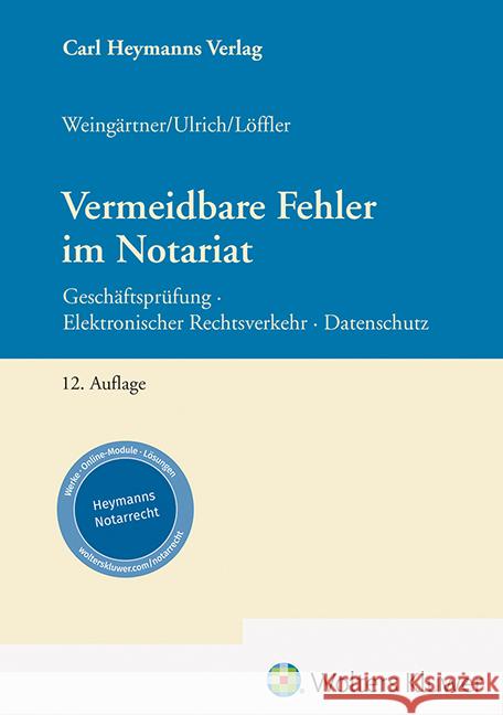 Vermeidbare Fehler im Notariat Löffler, Sebastian, Ulrich, Stefan, Weingärtner, Helmut 9783452303363