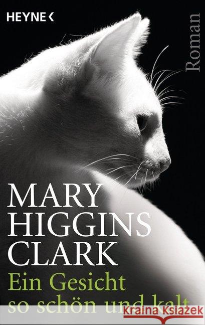 Ein Gesicht so schön und kalt : Roman Clark, Mary Higgins   9783453124684 Heyne