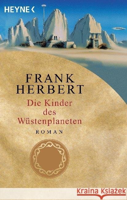 Die Kinder des Wüstenplaneten : Science Fiction Roman Herbert, Frank   9783453186859 Heyne