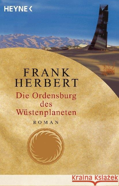 Die Ordensburg des Wüstenplaneten : Science Fiction Roman Herbert, Frank   9783453186880 Heyne