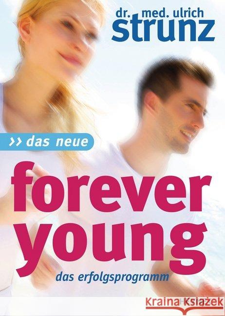 Das Neue Forever Young : Das Erfolgsprogramm Strunz, Ulrich Th. 9783453200449