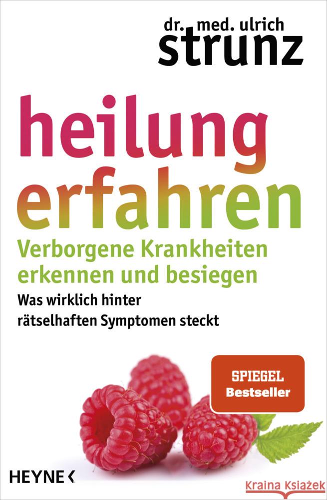 Heilung erfahren. Verborgene Krankheiten erkennen und besiegen Strunz, Ulrich 9783453202795