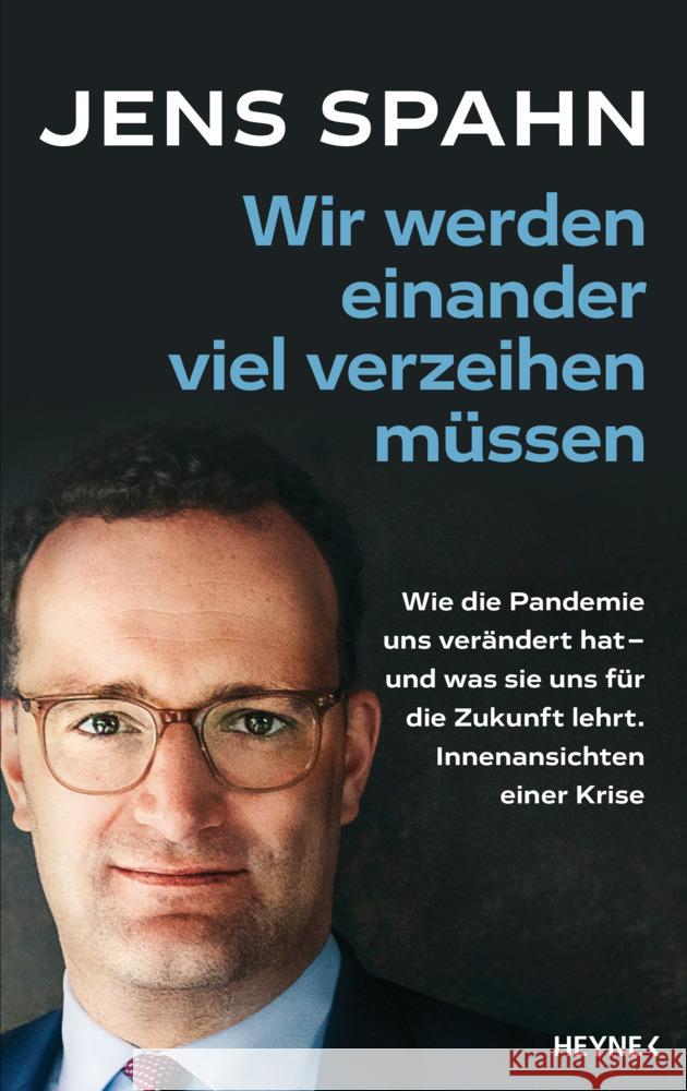 Wir werden einander viel verzeihen müssen Spahn, Jens, Köhne, Olaf, Käfferlein, Peter 9783453218444