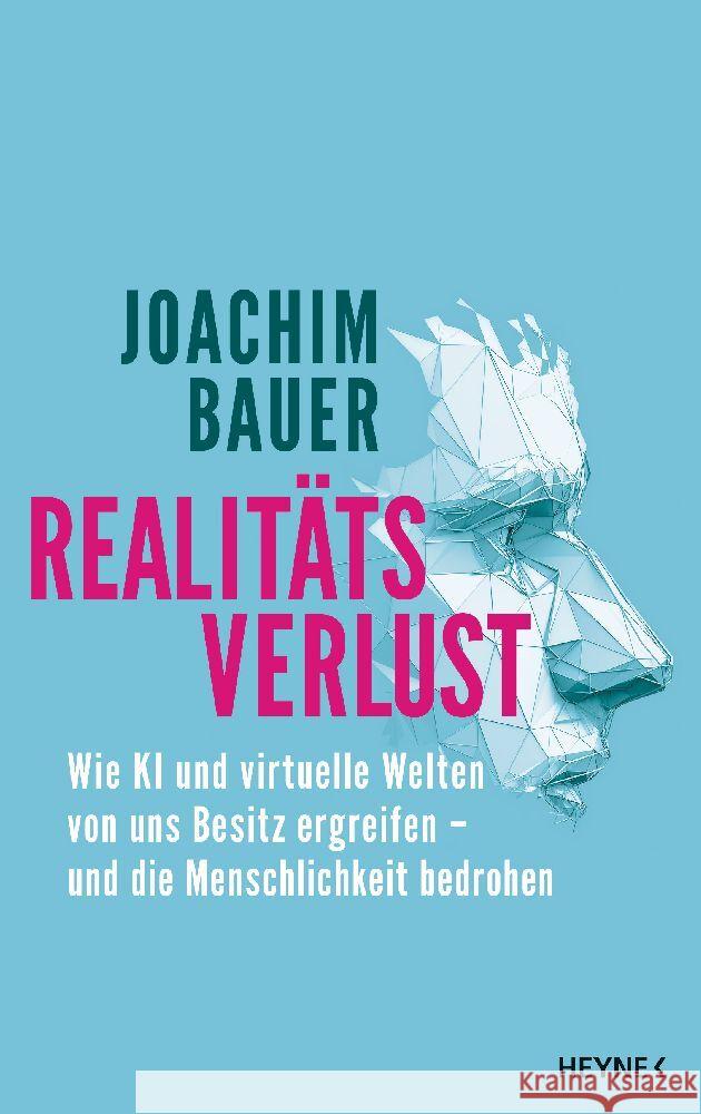 Realitätsverlust Bauer, Joachim 9783453218536