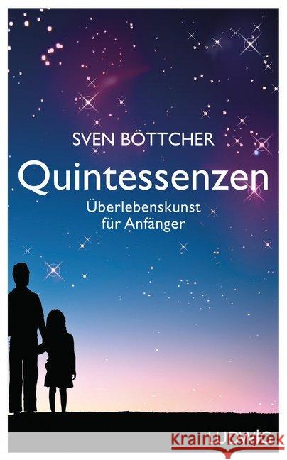 Quintessenzen : Überlebenskunst für Anfänger Böttcher, Sven 9783453280465