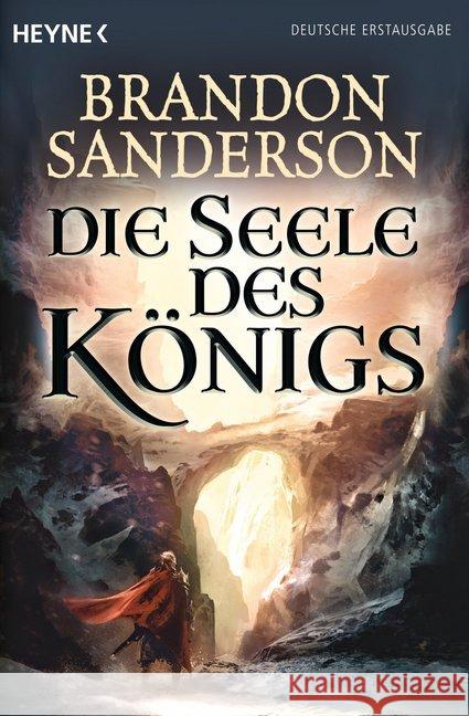 Die Seele des Königs : Deutsche Erstausgabe Sanderson, Brandon 9783453315242 Heyne