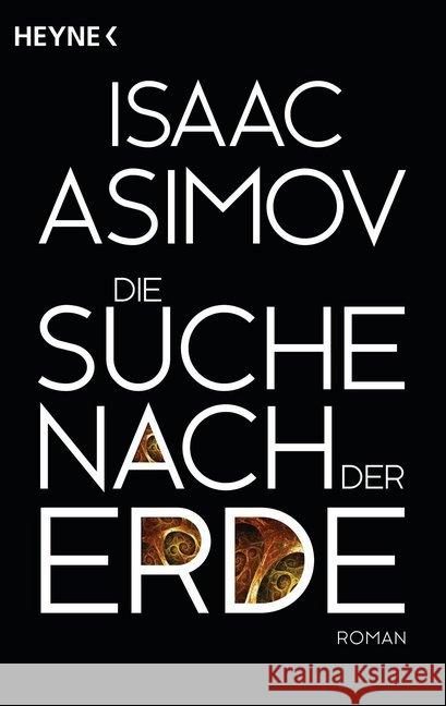 Die Suche nach der Erde : Roman Asimov, Isaac 9783453316324 Heyne