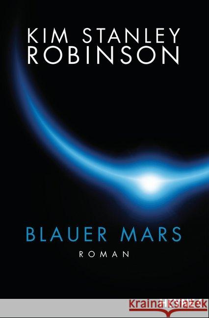 Blauer Mars : Roman. Ausgezeichnet mit dem Hugo Award 1997 Robinson, Kim St. 9783453316980 Heyne