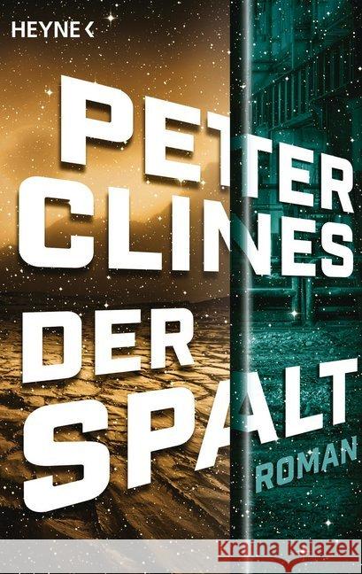 Der Spalt : Roman. Deutsche Erstausgabe Clines, Peter 9783453317055 Heyne