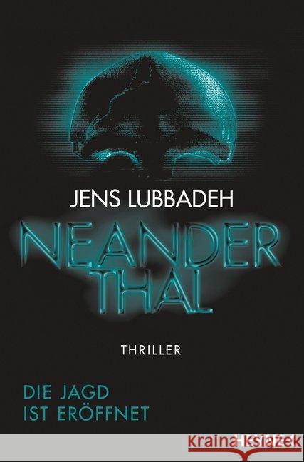 Neanderthal : Thriller. Die Jagd ist eröffnet Lubbadeh, Jens 9783453318250 Heyne