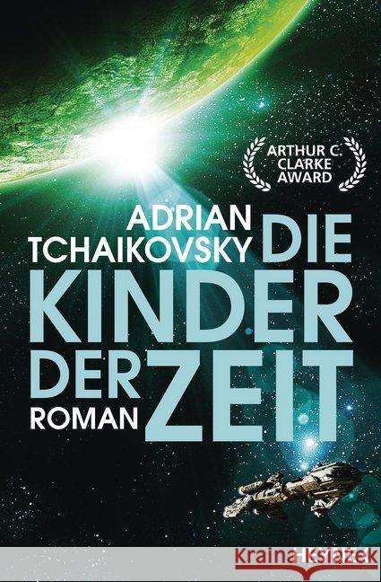 Die Kinder der Zeit : Roman. Ausgezeichnet mit Arthur C. Clarke Award 2016 Tchaikovsky, Adrian 9783453318984 Heyne