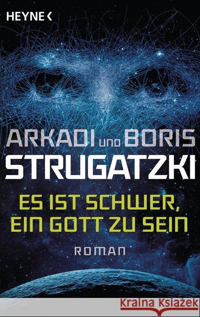 Es ist schwer, ein Gott zu sein : Roman Strugatzki, Arkadi; Strugatzki, Boris 9783453319011 Heyne