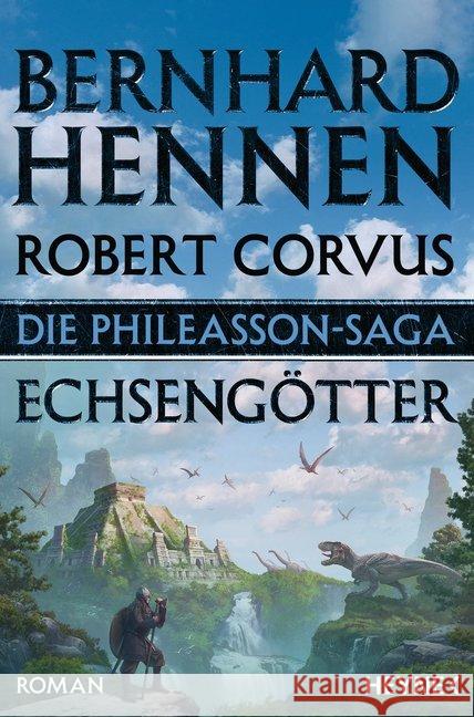 Die Phileasson-Saga - Echsengötter Hennen, Bernhard; Corvus, Robert 9783453319875