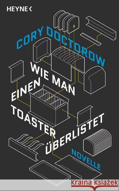 Wie man einen Toaster überlistet : Novelle Doctorow, Cory 9783453320154