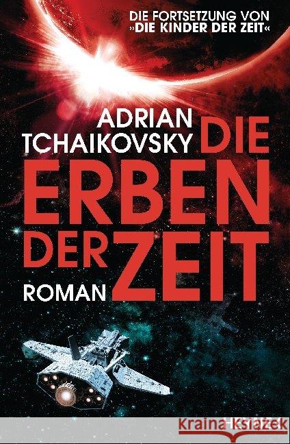 Die Erben der Zeit : Roman Tchaikovsky, Adrian 9783453320369 Heyne