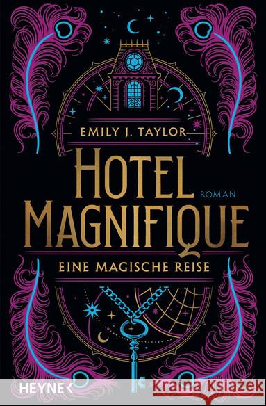 Hotel Magnifique - Eine magische Reise Taylor, Emily J. 9783453321960 Heyne