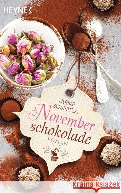 Novemberschokolade : Roman. Originalausgabe Sosnitza, Ulrike 9783453359062 Heyne