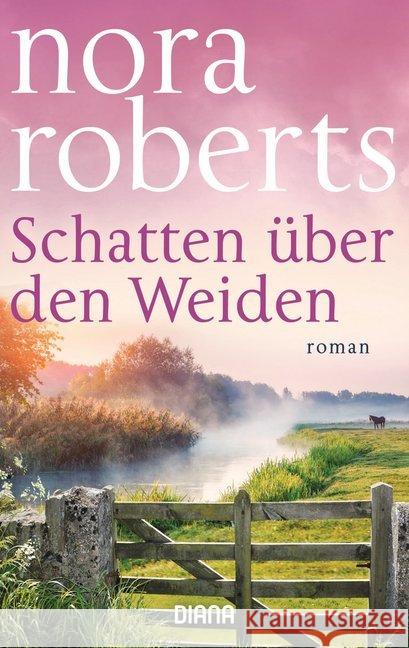 Schatten über den Weiden : Roman Roberts, Nora 9783453359178 Diana