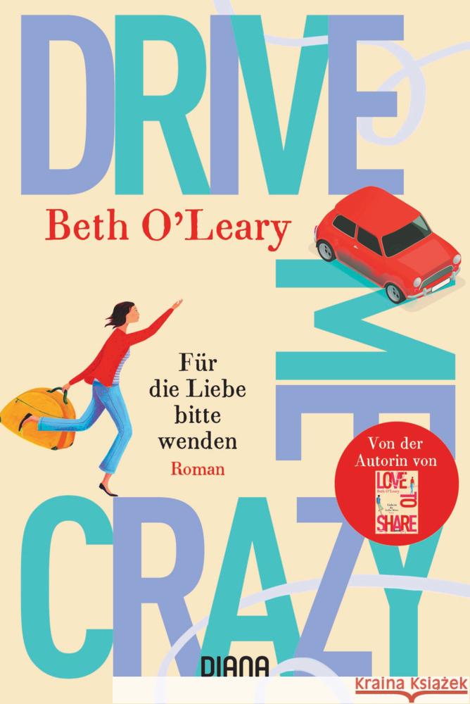 Drive Me Crazy - Für die Liebe bitte wenden O'Leary, Beth 9783453361027 Diana