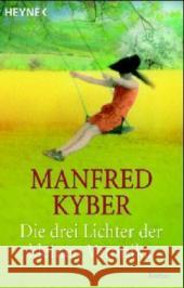 Die drei Lichter der kleinen Veronika : Roman einer Kinderseele in dieser und jener Welt Kyber, Manfred   9783453401303 Heyne