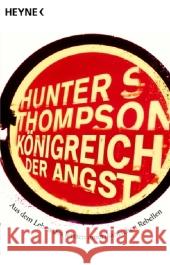 Königreich der Angst : Aus dem Leben des letzten amerikanischen Rebellen. Deutsche Erstausgabe Thompson, Hunter S. Schwaner, Teja  9783453404625 Heyne