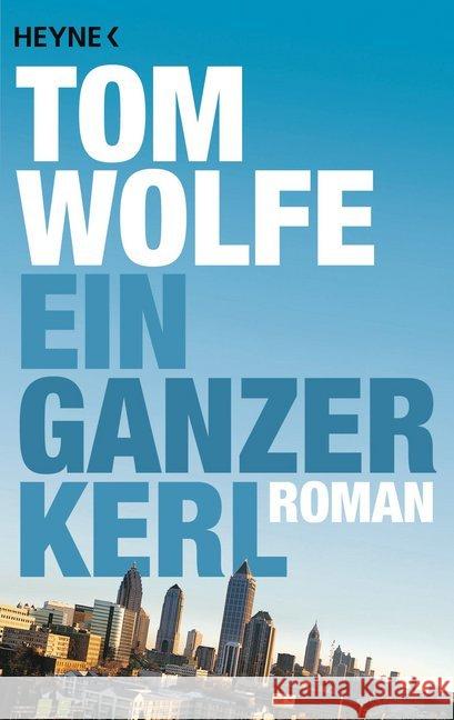 Ein ganzer Kerl : Roman Wolfe, Tom Schwarz, Benjamin  9783453408142 Heyne