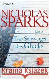 Das Schweigen des Glücks : Roman Sparks, Nicholas 9783453408661