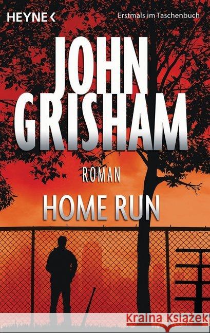 Home Run : Roman. Erstmals im Taschenbuch Grisham, John 9783453416376 Heyne