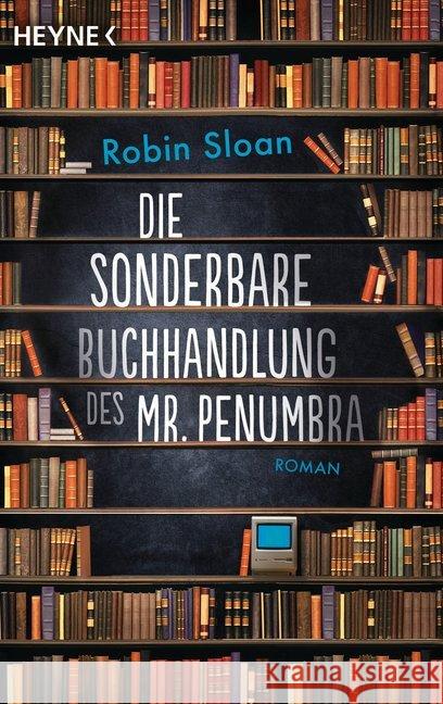 Die sonderbare Buchhandlung des Mr. Penumbra : Roman Sloan, Robin 9783453418455