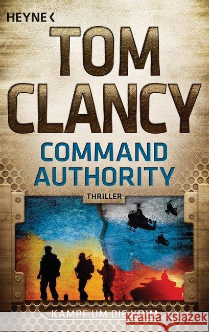 Command Authority - Kampf um die Krim : Thriller Clancy, Tom 9783453419131 Heyne