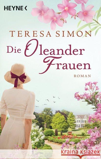 Die Oleanderfrauen : Roman Simon, Teresa 9783453421158 Heyne