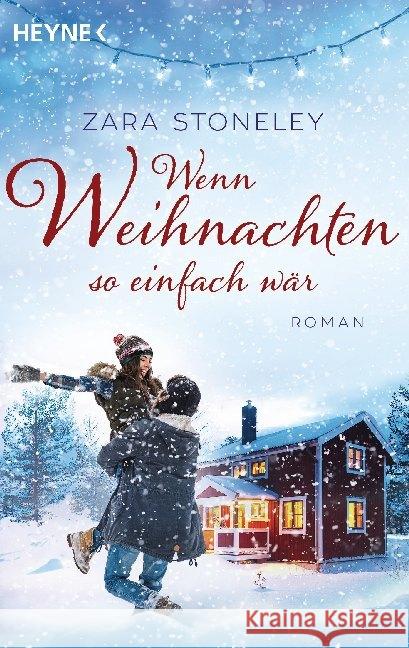 Wenn Weihnachten so einfach wär : Roman Stoneley, Zara 9783453423831 Heyne