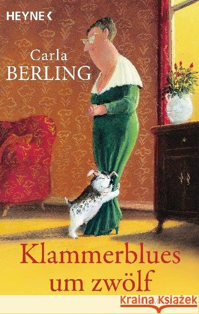 Klammerblues um zwölf : Roman Berling, Carla 9783453424128 Heyne