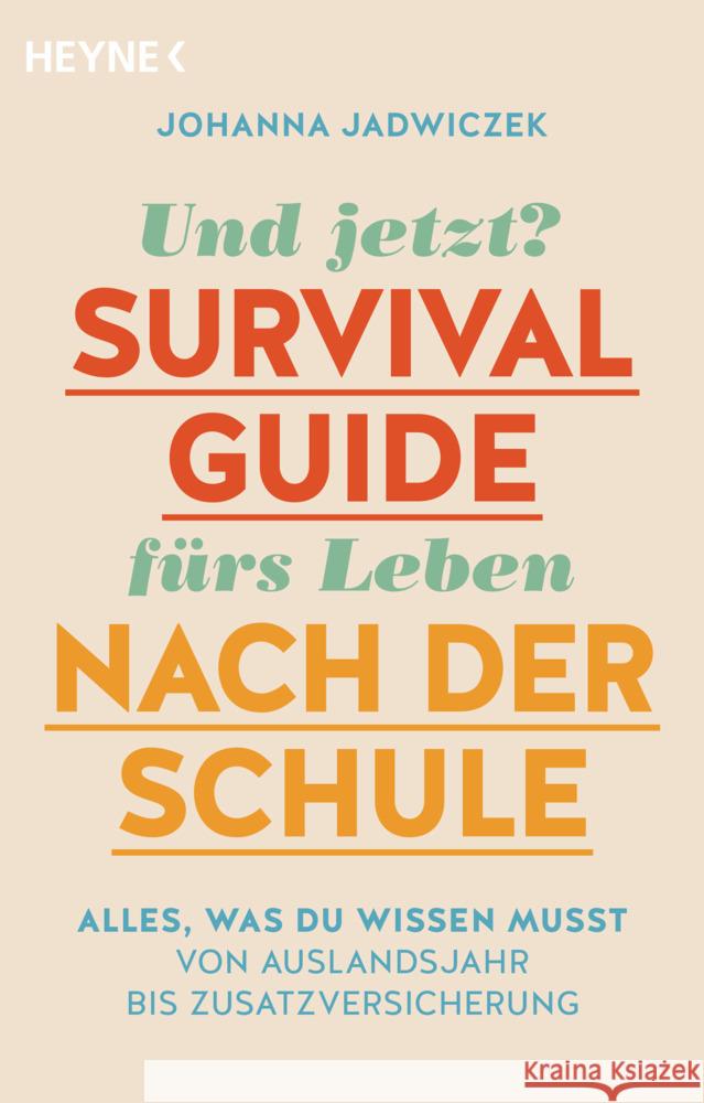 Und jetzt? Der Survival-Guide fürs Leben nach der Schule Jadwiczek, Johanna 9783453424531 Heyne