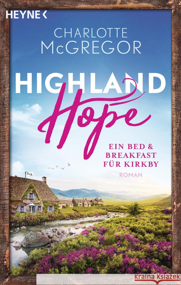 Highland Hope - Ein Bed & Breakfast für Kirkby McGregor, Charlotte 9783453424838