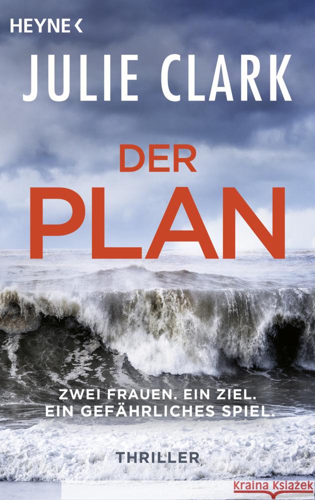 Der Plan - Zwei Frauen. Ein Ziel. Ein gefährliches Spiel. Clark, Julie 9783453427433