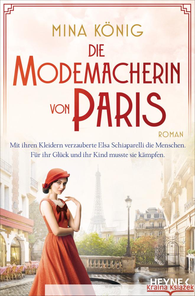 Die Modemacherin von Paris - Mit ihren Kleidern verzauberte Elsa Schiaparelli die Menschen. Für ihr Glück und ihr Kind musste sie kämpfen. _ König, Mina 9783453427556