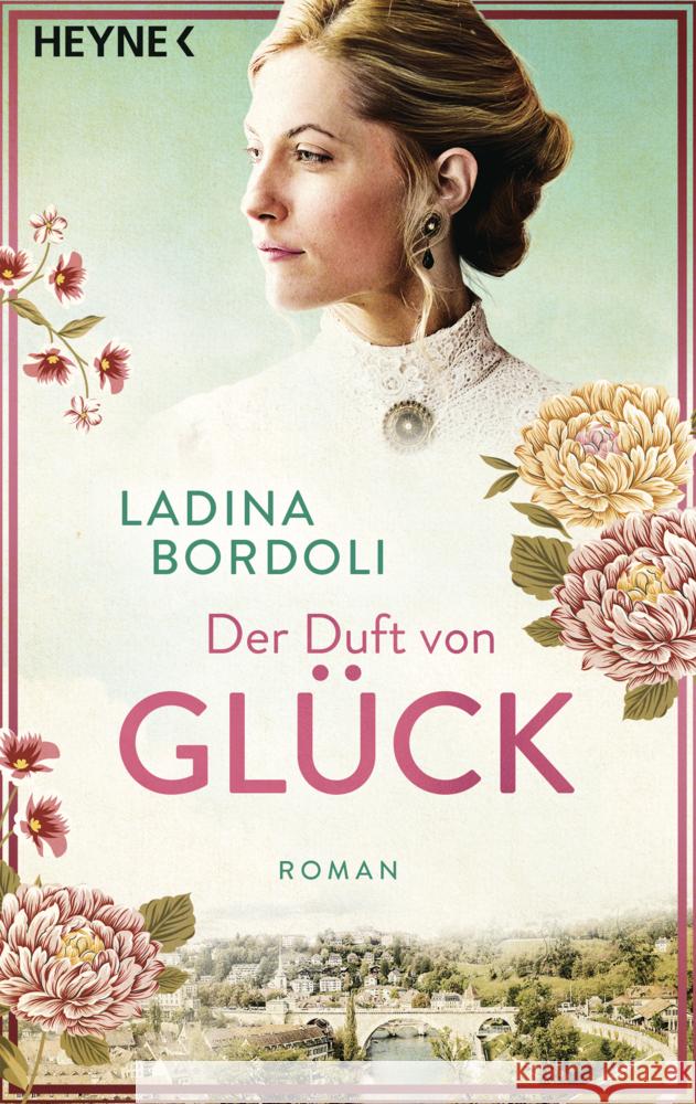 Der Duft von Glück Bordoli, Ladina 9783453427778 Heyne