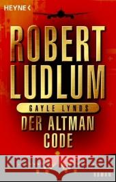 Der Altman-Code : Roman. Deutsche Erstausgabe Ludlum, Robert Lynds, Gayle Leeb, Sepp 9783453430297