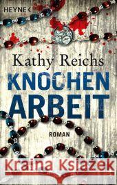 Knochenarbeit : Roman Reichs, Kathy 9783453435575 Heyne