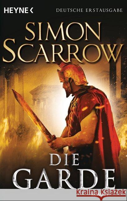 Die Garde : Roman. Deutsche Erstausgabe Scarrow, Simon 9783453436213