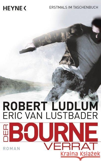 Der Bourne Verrat : Roman Ludlum, Robert; Lustbader, Eric Van 9783453436312 Heyne