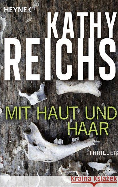 Mit Haut und Haar : Roman. Deutsche Erstausgabe Reichs, Kathy 9783453436589 Heyne